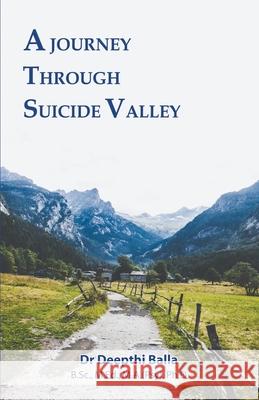 A Journey Through Suicide Valley Deepthi Balla 9789354198229 978-93-5419-822-9
