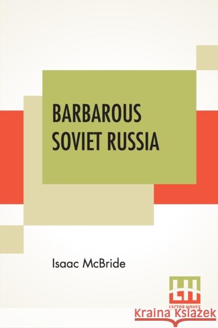 Barbarous Soviet Russia Isaac McBride 9789354202643 Lector House