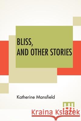 Bliss, And Other Stories Katherine Mansfield 9789354204876