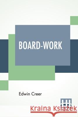 Board-Work: Or The Art Of Wig-Making, Etc. Designed For The Use Of Hairdressers And Especially Of Young Men In The Trade. To Which Edwin Creer 9789354205491 Lector House