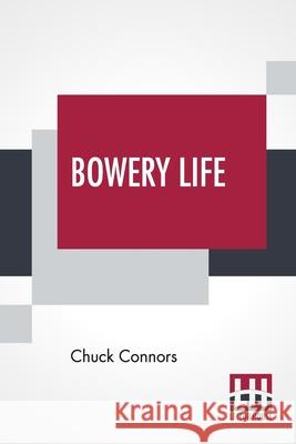 Bowery Life Chuck Connors 9789354208348 Lector House