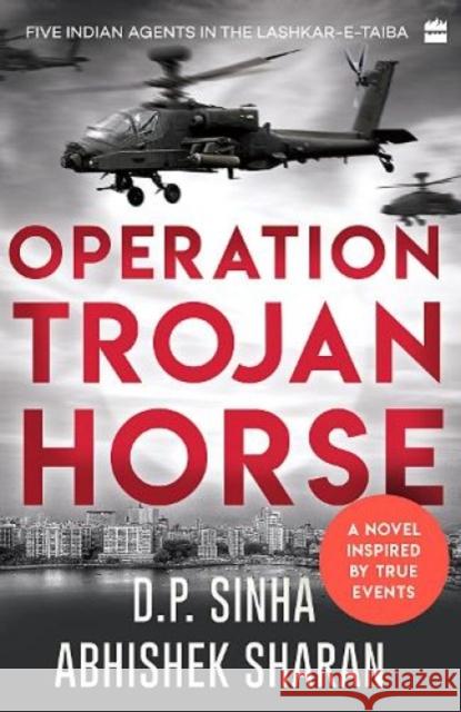 Operation Trojan Horse: A Novel Inspired by True Events Abhishek Sharan 9789354225178 HarperCollins India