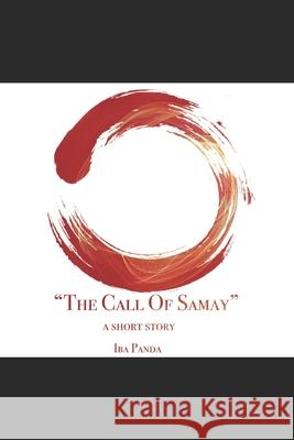 The Call Of Samay: A Short Story Iba Panda 9789354264740 Iba Panda