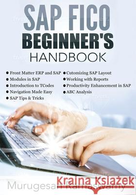 SAP Fico Beginner's Handbook: SAP for Dummies 2020, SAP FICO Books, SAP Manual Murugesan Ramaswamy 9789354267611 Murugesan Ramaswamy