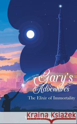 Gary's Adventures - The Elixir of Immortality Vipul Joshi 9789354277122