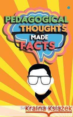 Pedagogical Thoughts Made Facts Sahaj Sabharwal   9789354278778 Bluerosepublisher