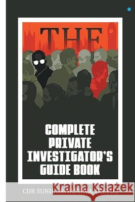 The Complete Private Investigator's Guide Book Sunil Srivastava 9789354279416