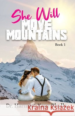 She Will Move Mountains: Book 1 Dr Harmeet Kaur Bhalla 9789354383670
