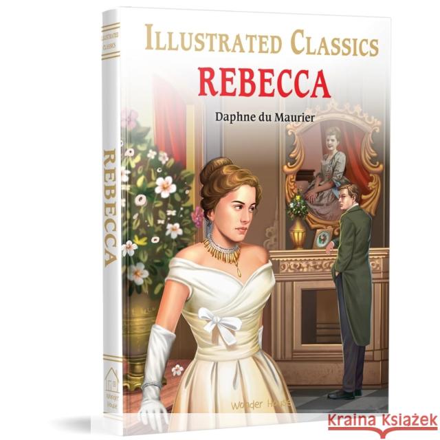 Rebecca: Illustrated Children Classic  Novel with Review Questions (Hardback)  9789354403460 Wonder House Books