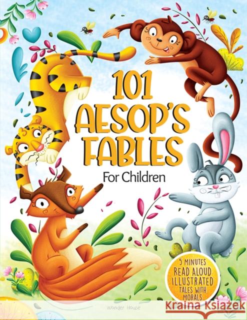 101 Aesop's Fables for Children Wonder House Books 9789354404771 Wonder House Books