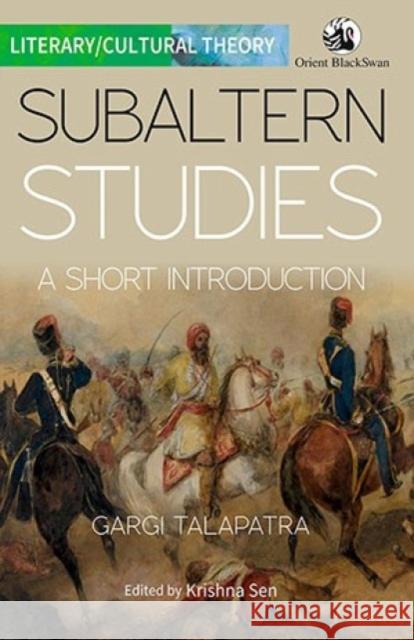Subaltern Studies: A Short Introduction Gargi Talapatra 9789354426575