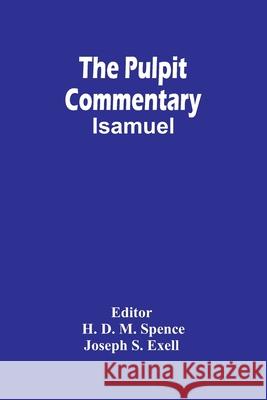 The Pulpit Commentary; Isamuel H. D Joseph S 9789354447143 