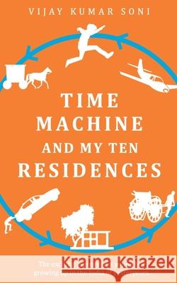 Time Machine and My Ten Residences Vijay Soni Kumar 9789354460210