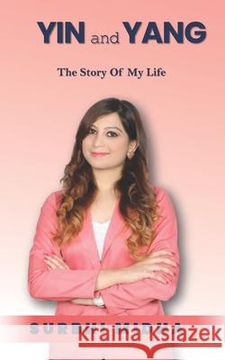 YIN and YANG: The Story Of My Life Surbhi Midha 9789354460975