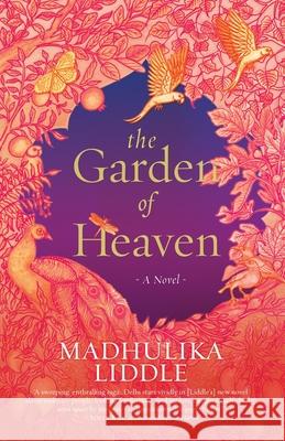 The Garden of Heaven a Novel Madhulika Liddle 9789354470035