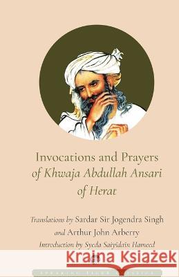 Invocations and Prayers of Khwaja Abdullah Ansari of Herat Sardar Jogendr 9789354472282 Speaking Tiger Books