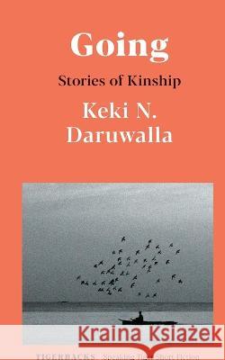 Going Stories of Kinship Keki N. Daruwalla 9789354473012 Speaking Tiger Books