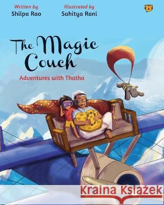 The Magic Couch Adventures with Thatha Shilpa Rao, Sahitya Rani 9789354473159