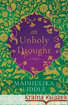 An Unholy Drought Madhulika Liddle 9789354477546 Speaking Tiger Books