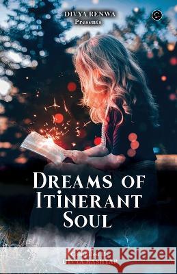 Dreams of an Itinerant Soul Divya Kashyap   9789354521683