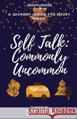 Self-Talk: Commonly Uncommon Kanan Sharma Disha Sangtani  9789354526183