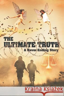 The Ultimate Truth - A Never Ending Story Narinder Kumar Sapra 9789354548734