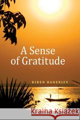 A Sense of Gratitude Biren Banerjee 9789354582073 Becomeshakeaspeare.com