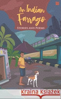 An Indian Farrago: Stories and Poems Mohit Khare 9789354582318