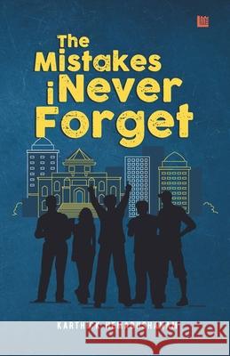 The Mistakes I Never Forget Karthick Hemabushanam 9789354585807