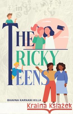 The Tricky Teens - Handle with love & care Bhavna Karnani Killa 9789354585845