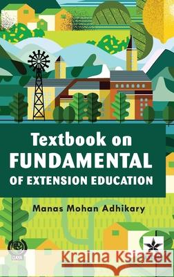Textbook on Fundamental of Extension Education Manas Mohan Adhikary 9789354615429