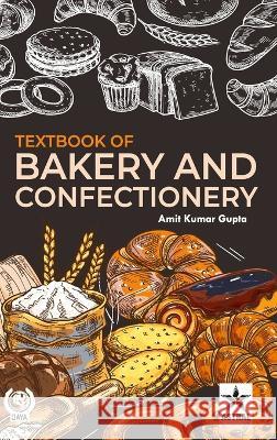 Textbook of Bakery and Confectionery Amit Kumar Gupta   9789354616662