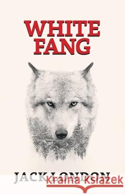 White Fang Jack London 9789354623622 True Sign Publishing House