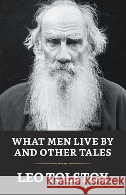 What Men Live By And Other Tales Leo Tolstoy 9789354629754 True Sign Publishing House