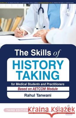 The Skills of History Taking for Medical Students and Practitioners Rahul Tanwani   9789354650871 Jaypee Brothers Medical Publishers