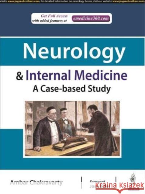 Neurology & Internal Medicine: A Case-based Study Ambar Chakravarty   9789354652066 Jaypee Brothers Medical Publishers