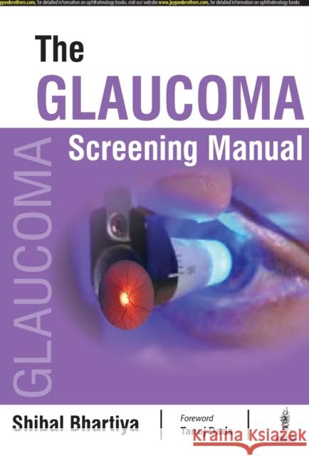 The Glaucoma Screening Manual Shibal Bhartiya   9789354652219 Jaypee Brothers Medical Publishers