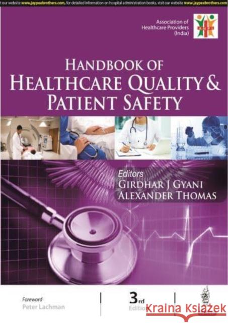 Handbook of Healthcare Quality & Patient Safety Girdha J Gyani Alexander Thomas  9789354652462 Jaypee Brothers Medical Publishers