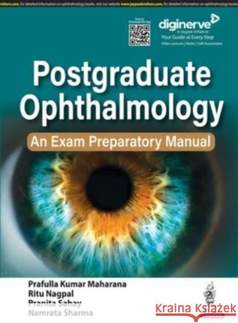 Postgraduate Ophthalmology: An Exam Preparatory Manual Prafulla Kumar Maharana Ritu Nagpal Pranita Sahay 9789354654947