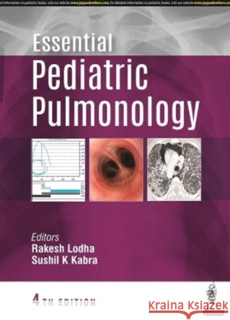 Essential Pediatric Pulmonology Rakesh Lodha Sushil K Kabra  9789354656156 Jaypee Brothers Medical Publishers