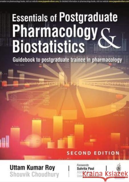 Essentials of Postgraduate Pharmacology & Biostatistics Uttam Kumar Roy Shouvik Choudhury  9789354656941