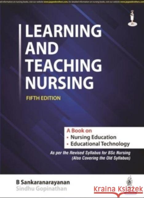 Learning and Teaching Nursing B Sankaranarayanan Sindhu Gopinathan  9789354657245 Jaypee Brothers Medical Publishers