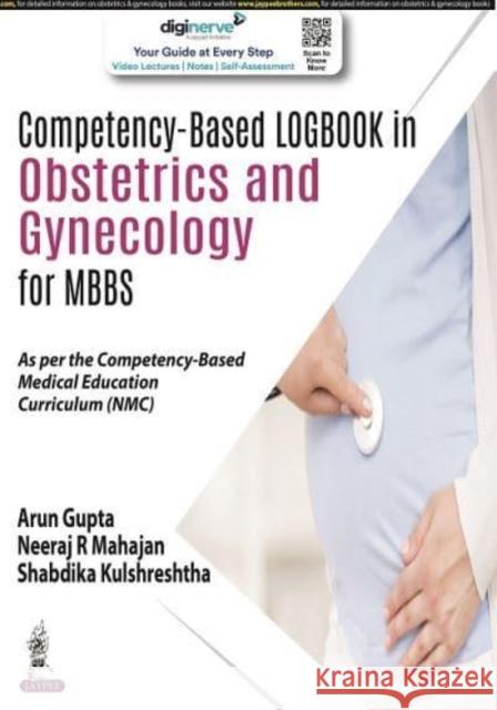Competency-Based Logbook in Obstetrics and Gynecology for MBBS Arun Gupta Neeraj R Mahajan Shabdika Kulshreshtha 9789354657665 Jaypee Brothers Medical Publishers