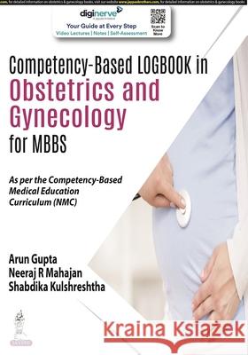 Competency-Based Logbook in Obstetrics and Gynecology for MBBS Arun Gupta Neeraj R Mahajan Shabdika Kulshreshtha 9789354657665 Jaypee Brothers Medical Publishers