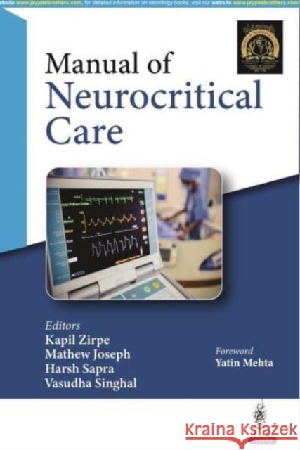 Manual of Neurocritical Care Kapil Zirpe Mathew Joseph Harsh Sapra 9789354659454 Jaypee Brothers Medical Publishers