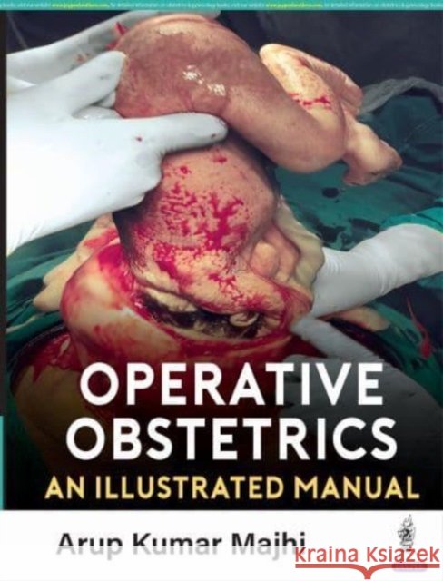 Operative Obstetrics Arup K Majhi 9789354659881
