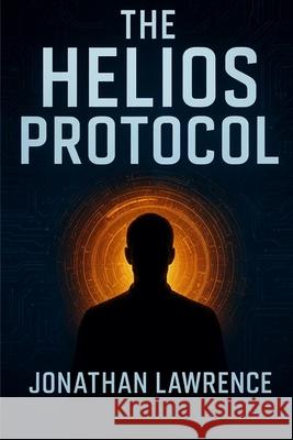 The Helios Protocol Jonathan Castor Lawrence 9789354690273