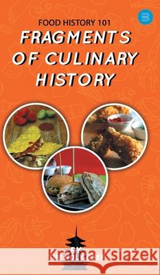 Food History 101: Fragments of Culinary History The Holy Chef 9789354721885 Bluerosepublisher