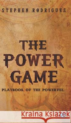 The Power Game (Playbook of the Powerful) Stephen Rodrigues 9789354723018