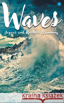 Waves Joyous and restless Brimming Sowmya a 9789354724602 Bluerosepublisher